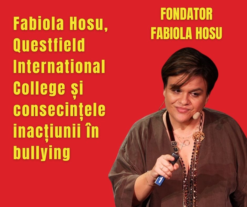 Fabiola Hosu, Questfield International College și consecințele inacțiunii în bullying